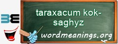 WordMeaning blackboard for taraxacum kok-saghyz